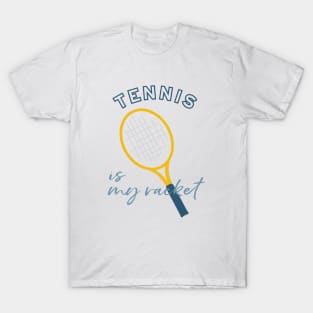 Tennis Pun Tennis is My Racket T-Shirt